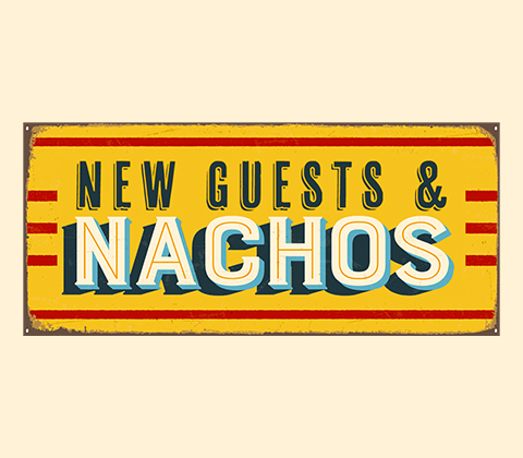 New Guests & Nachos 